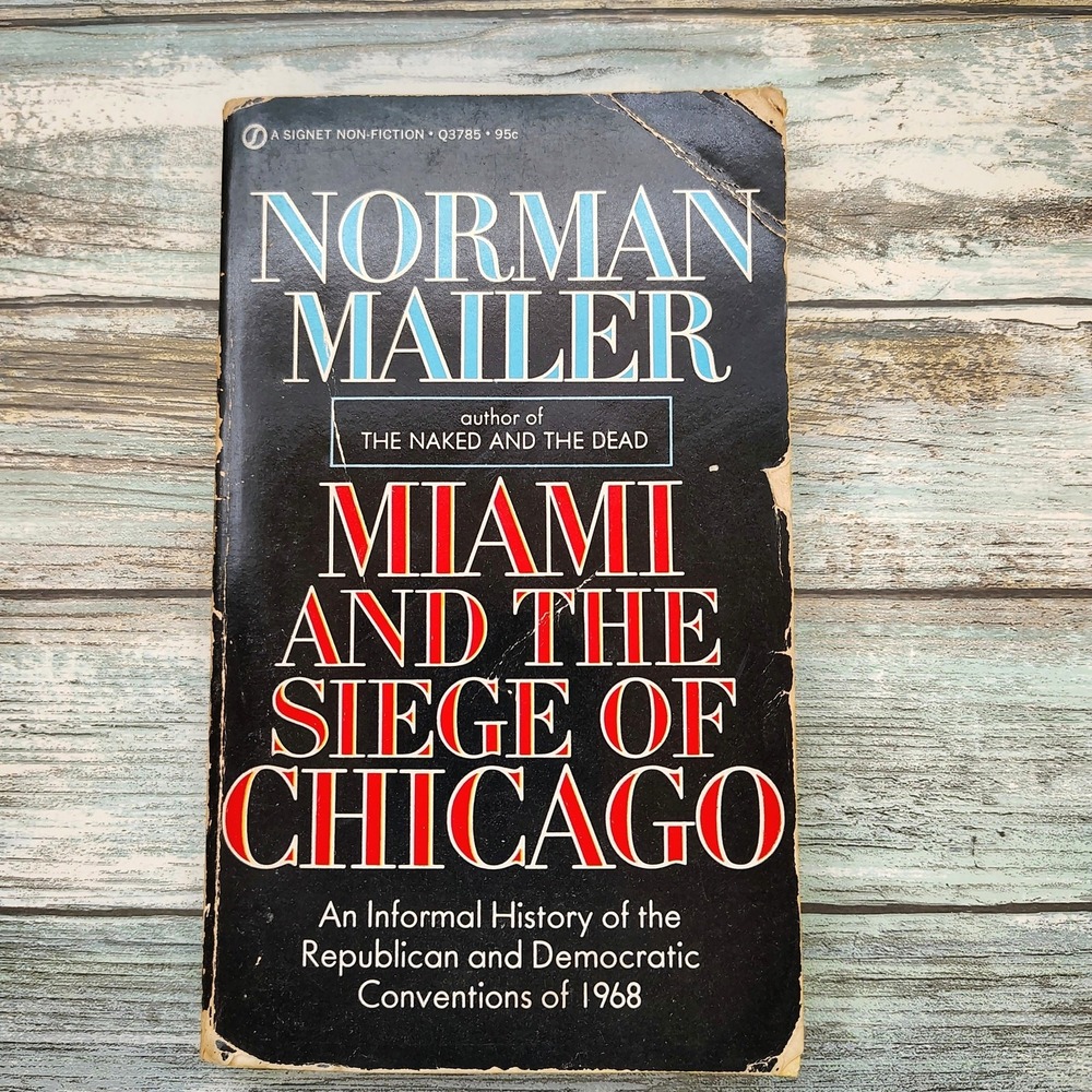 Miami‎ and the Siege of Chicago by Norman Mailer Vtg 1968 PB 1st Edition Signet